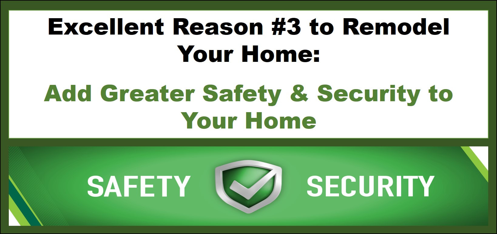 Excellent Reason to Remodel - Safety and Security